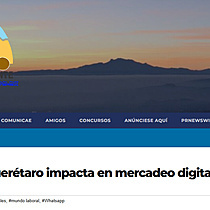 Startup de Quertaro impacta en mercadeo digital latinoamericano